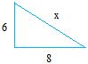 Right triangle with legs 6 and 8 Right triangle with legs 6 and 8